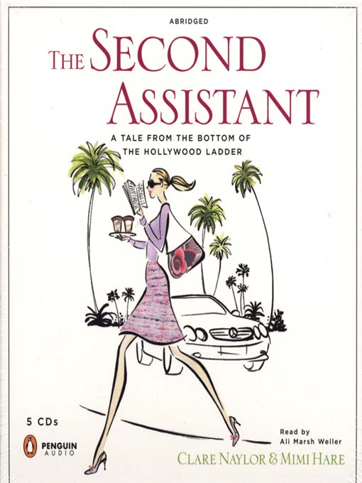 Title details for The Second Assistant: A Tale from the Bottom of the Hollywood Ladder by Clare Naylor - Wait list